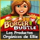 Burger Bustle: Los Productos Org&aacute;nicos de Ellie