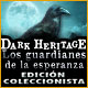 Dark Heritage: Los guardianes de la esperanza Edición Coleccionista