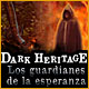 Dark Heritage: Los guardianes de la esperanza