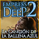 Empress of the Deep 2: La Canción de la Ballena Azul
