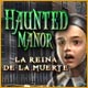 Haunted Manor: La reina de la muerte