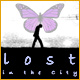 Lost in the City ™
