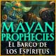 Mayan Prophecies: El Barco de los Esp&iacute;ritus