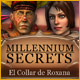 Millennium Secrets: El Collar de Roxana