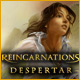 Reincarnations: Despertar