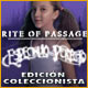 Rite of Passage: Espect&aacute;culo Perfecto Edici&oacute;n Coleccionista