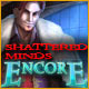 Shattered Minds: Encore