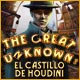 The Great Unknown: El Castillo de Houdini