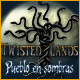 Twisted Lands: Pueblo en sombras