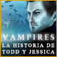 Vampires: La Historia de Todd y Jessica