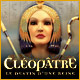 Cl&eacute;op&acirc;tre: Le Destin d'une Reine