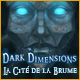 Dark Dimensions: La Cit&eacute; de la Brume