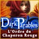 Dark Parables: L'Ordre du Chaperon Rouge