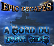 Big Fish FR epic escapes a bord du dark seas epic escapes a bord du dark seas 