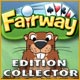 Fairway &trade; Edition Collector