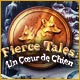 Fierce Tales: Un C&oelig;ur de Chien