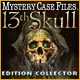 Mystery Case Files &reg;: 13th Skull &trade; Edition Collector