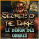 Secrets of the Dark: Le D&eacute;mon des Ombres