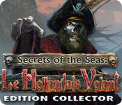 Secrets of the Seas: Le Hollandais Volant Edition Collector Secrets of the Seas: Le Hollandais Volant Edition Collector