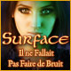 Surface: Il ne Fallait Pas Faire de Bruit