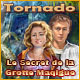 Tornado: Le Secret de la Grotte Magique
