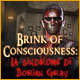 Brink of Consciousness: La sindrome di Dorian Gray