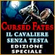 Cursed Fates: Il cavaliere senza testa Edizione Speciale