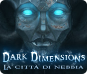 Dark Dimensions: La citt&agrave; di nebbia
