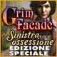 Grim Facade: Sinistra ossessione Edizione Speciale 