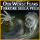 Our Worst Fears: Terrore sulla pelle