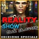 Reality Show: Ciak si muore Edizione Speciale