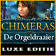 Chimeras: De Orgeldraaier Luxe Editie