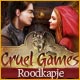 Cruel Games: Roodkapje