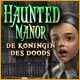 Haunted Manor: De Koningin des Doods
