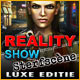 Reality Show: Sterfsc&egrave;ne Luxe Editie