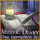 Mystic Diary: Den hems&ouml;kta &ouml;n